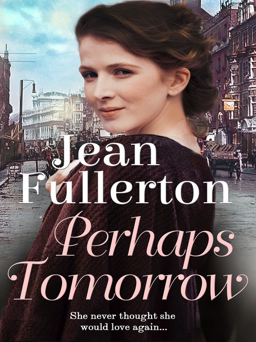 Title details for Perhaps Tomorrow by Jean Fullerton - Available